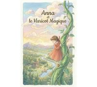 Anna et le Haricot Magique: Un voyage chez les lutins des nuages, de la forêt et des montagnes.