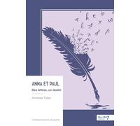 Anna et Paul: Des lettres, un destin