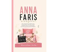 ANNA FARIS: The Untold Story of Hollywood’s Comedy Queen, Her Rise to Fame, Struggles, Success, and Inspiring Journey in the Entertainment Industry
