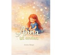Anna ist anders: Ein Buch über die Welt des Autismus - ab 5 Jahren