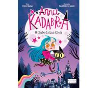 Anna Kadabra 1 - O Clube Da Lua Cheia