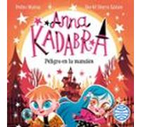 Anna Kadabra 13. Peligro En La Mansión (audiolibro)