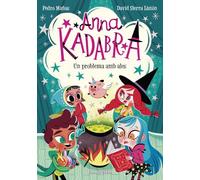 Anna Kadabra 2. Un problema amb ales