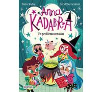 Anna Kadabra 2. Un problema con alas