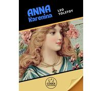 Anna Karenina: A Masterwork of Literary Fiction and Tragic Romance