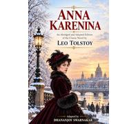Anna Karenina: An Abridged and Adapted Edition of the Classic Novel by Leo Tolstoy