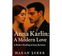 Anna Karlin: A Modern Love: A Modern Retelling of Anna Karenina