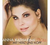 Anna-Katharina Stoll - Mit Herz Und Kopf