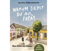 Anna Koppri Reb Warum ziehst du aus, Papa?: Wenn Eltern sich trennen (Tapa dura)