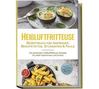 Anna-Lena Gerbe Heißluftfritteuse Rezeptbuch für Anfänger, Berufst (Tapa blanda)