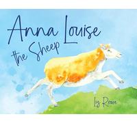 Anna Louise the Sheep: A funny farmyard rhyming story that kids will want to read aloud again and again