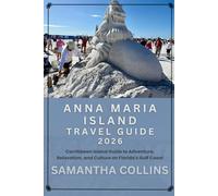 Anna Maria island travel guide 2026: Caribbean island guide to adventure, relaxation, and culture on Florida's gulf coast