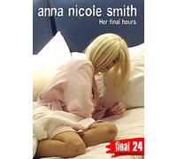 Anna Nicole Smith: The Final 24 Her Final Hours [USA] [DVD]