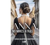 Anna, no mires atrás (NOVELA)