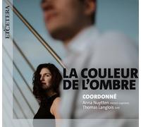 Anna Nuytten, Thomas Langlois, Coordonné - La Couleur de L'Ombre - Airs de Cour