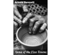 Anna Of The Five Towns (ebook)