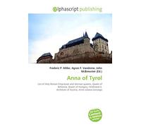 Anna of Tyrol: List of Holy Roman Empresses and German queens, Queen of Bohemia, Queen of Hungary, Ferdinand II, Archduke of Austria, Anne Juliana Gonzaga