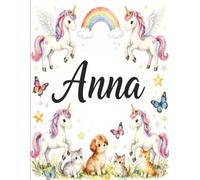 Anna Personalized Sketch Book: Glossy Cover with 100+ Pages for drawing, coloring and using imagination. First few sheets have idea starters. Features ... go, and better than screens and electronics.