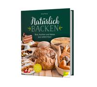 Anna Pevny Rita Natürlich backen: Brot, Kuchen und Kekse aus vollem (Tapa dura)