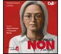 Anna Politkovskaïa : "Non À La Peur !"