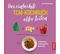 Anna Reschreite Das einfachste TCM-Kochbuch aller Zeiten: 5-Elemen (Tapa blanda)