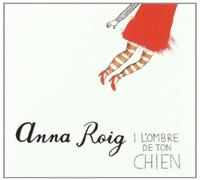 Anna Roig - Anna Roig I L´Ombre De Ton Chien Cd
