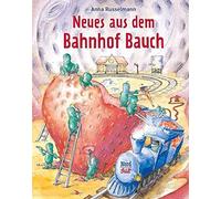 Anna Russelmann Neues aus dem Bahnhof Bauch (Tapa dura)