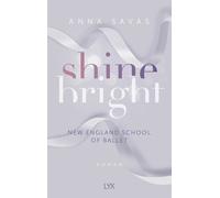 Anna Savas Shine Bright - New England School of Ballet (Tapa blanda)