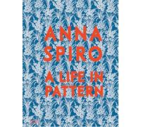 Anna Spiro: A Life in Pattern
