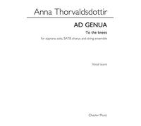 Anna Thorvaldsdottir: Ad Genua (To The Knees). Partituras para Soprano, SATB, Conjunto de Cuerda