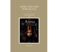 Anna und der böse Blick: Zwischen Visionen, Angst und dem Schicksal der Welt