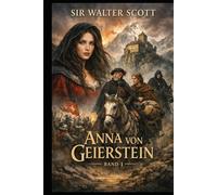 Anna von Geierstein: Das Mädchen aus dem Nebel - Band 1