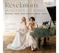 Anna Wierer|Alina Pronina - Révélations: Music for Flute & Piano, by Boulanger, Camus, Bonis, Bertrand, Sancan & Jolivet