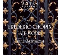 Anna Zassimova - Frederic Chopin-Late Works