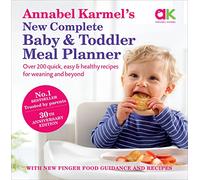 Annabel Karmel's New Complete Baby & Toddler Meal Planner - 25th Edition: 30th Anniversary Edition