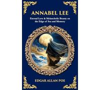 Annabel Lee: Eternal Love & Melancholic Beauty on the Edge of Sea and Memory (Library of Alexandria)