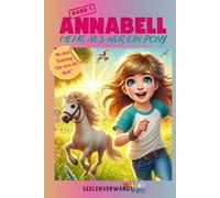 ANNABELL - Mehr als nur ein Pony, Band 1: Ich rette die Welt
