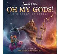 Annabelle & Aiden: OH MY GODS! A History of Belief