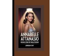 Annabelle Attanasio: Rising Star of Hollywood: From Bull to Mickey and the Bear