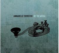 Annabelle Chvostek - Be The Media