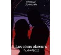 Annabelle : Les Clans Obscurs Tome 1 (ebook)