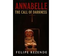 Annabelle: The Call of Darkness (Cursed Dolls - Whispers of Porcelain)