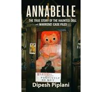 Annabelle: The True Story of the Haunted Doll Warrens’ Case Files