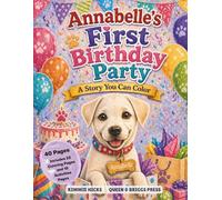 Annabelle's First Birthday Party: An Interactive Dog Coloring Book with a Story, Puzzles, Activities, and a Birthday Mystery (Rescue Stories You Can Color)