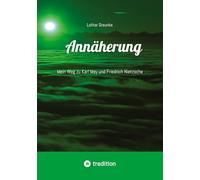 Annäherung: Mein Weg zu Karl May und Friedrich Nietzsche