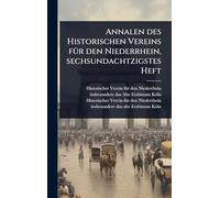 Annalen des Historischen Vereins fÃ1/4r den Niederrhein, sechsundachtzigstes Heft