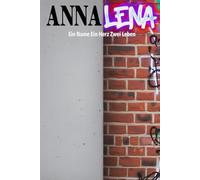 ANNALENA: Ein Name. Ein Herz. Zwei Leben.