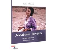Annalena Tonelli. Più forte della morte (Biografie)