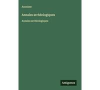 Annales archéologiques: Annales archéologiques