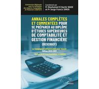 Annales complètes et commentées pour se préparer au Diplôme d'Études Supérieures de Comptabilité et Gestion Financière (DESCOGEF) Édition 2020-2021: Le Compagnon indispensable pour réussir
